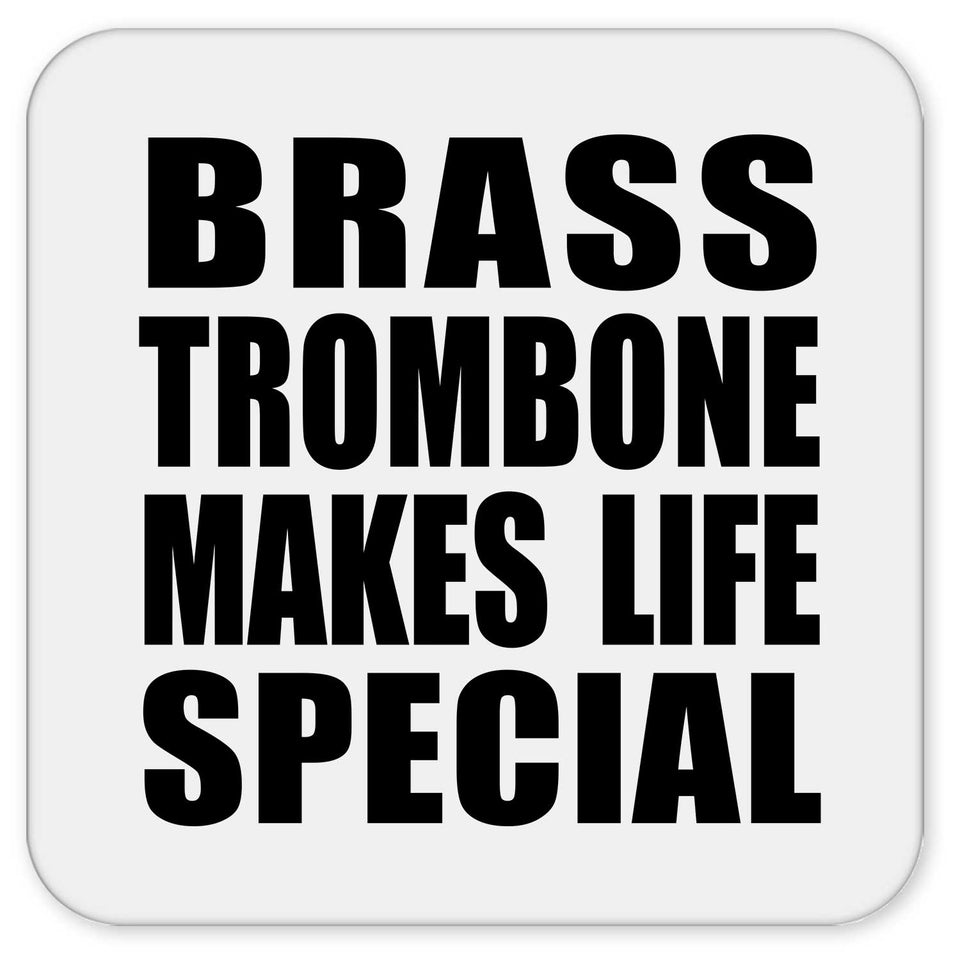 Brass Trombone Makes Life Special - Drink Coaster