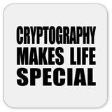 Cryptography Makes Life Special - Drink Coaster