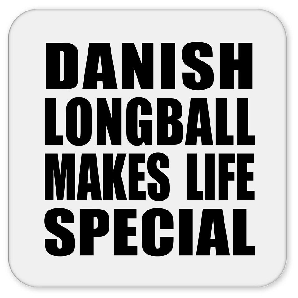 Danish Longball Makes Life Special - Drink Coaster