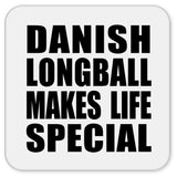 Danish Longball Makes Life Special - Drink Coaster