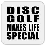 Disc Golf Makes Life Special - Drink Coaster
