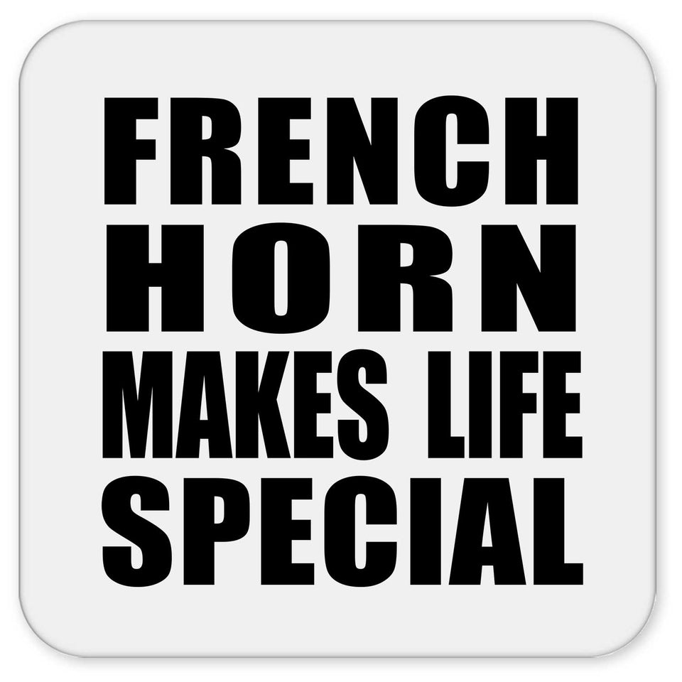 French Horn Makes Life Special - Drink Coaster