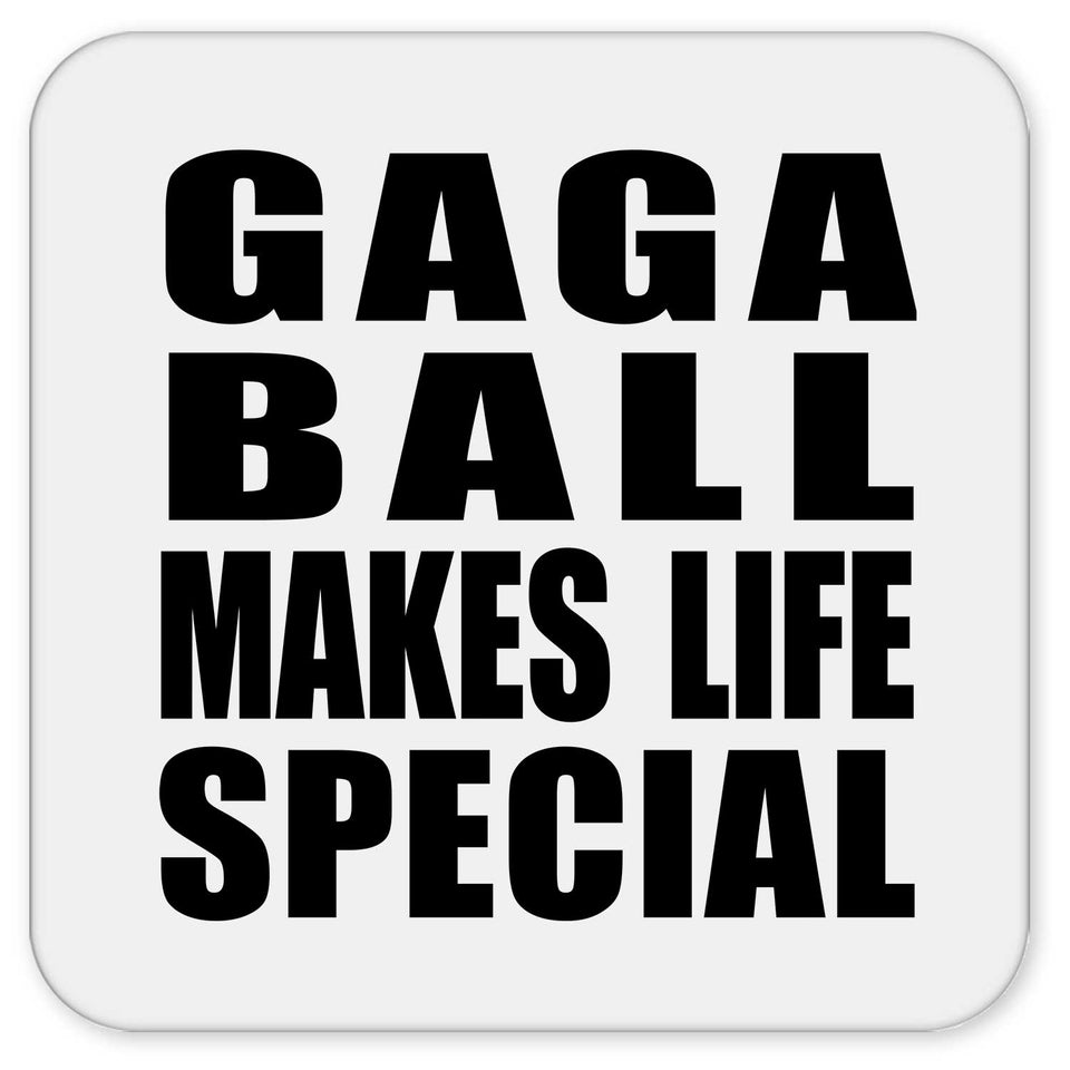 Gaga Ball Makes Life Special - Drink Coaster