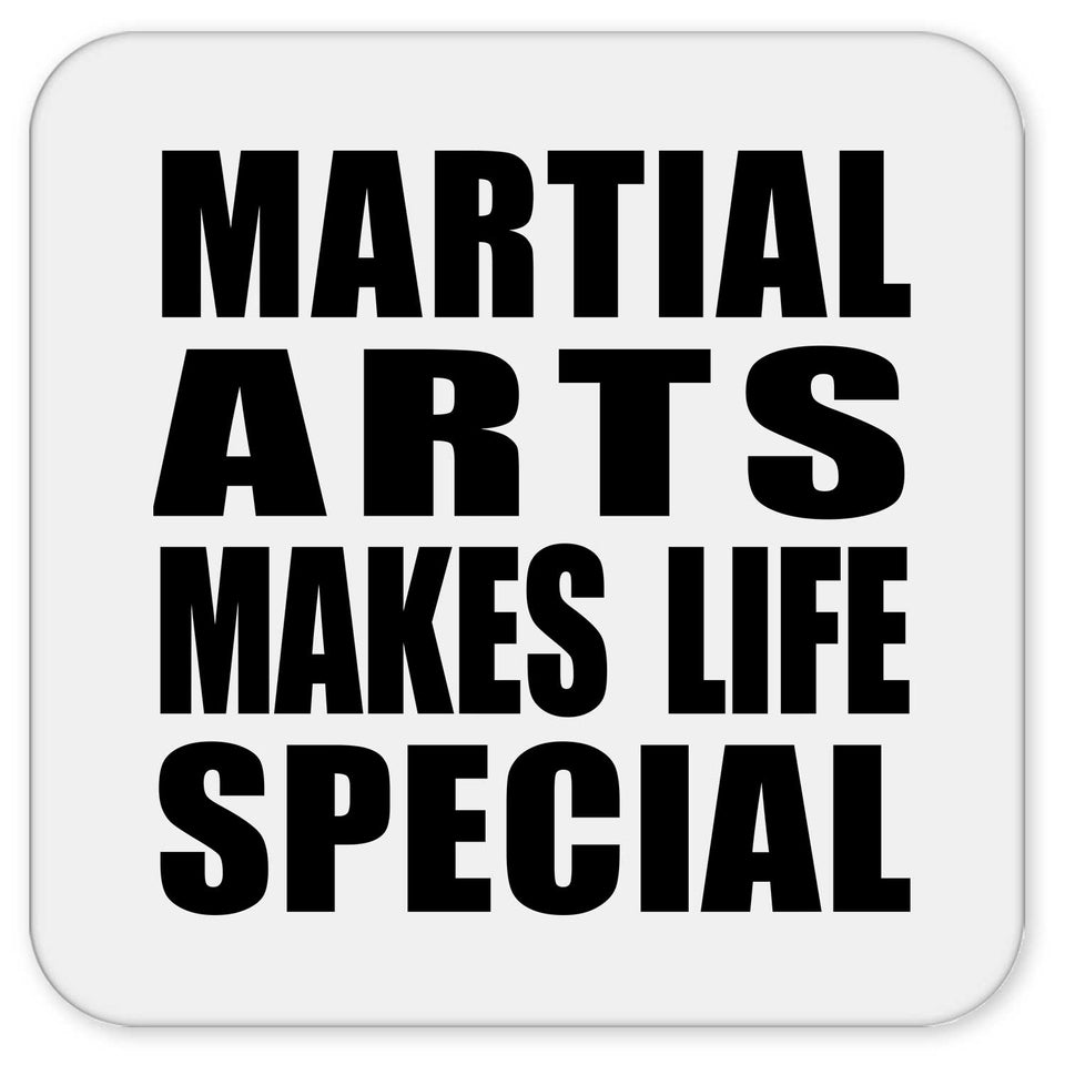 Martial Arts Makes Life Special - Drink Coaster