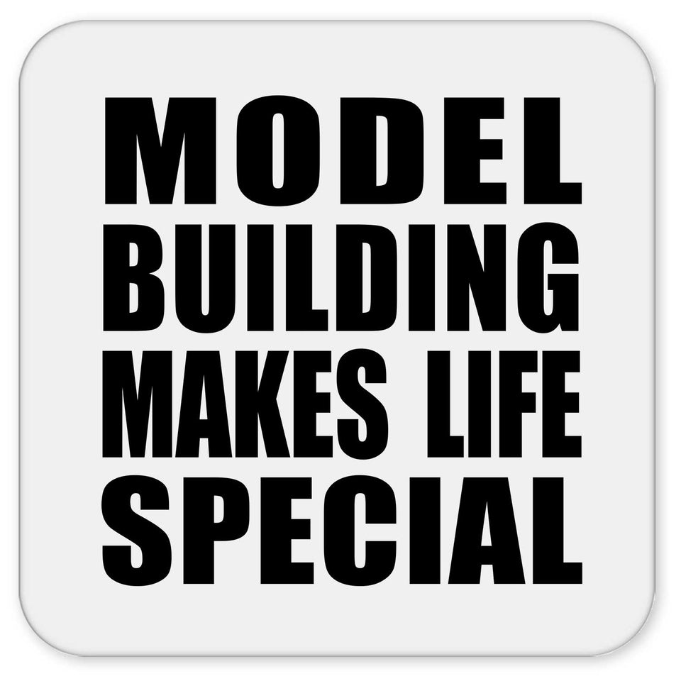 Model Building Makes Life Special - Drink Coaster