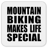 Mountain Biking Makes Life Special - Drink Coaster