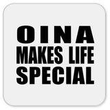 Oina Makes Life Special - Drink Coaster