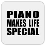 Piano Makes Life Special - Drink Coaster