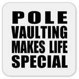 Pole Vaulting Makes Life Special - Drink Coaster
