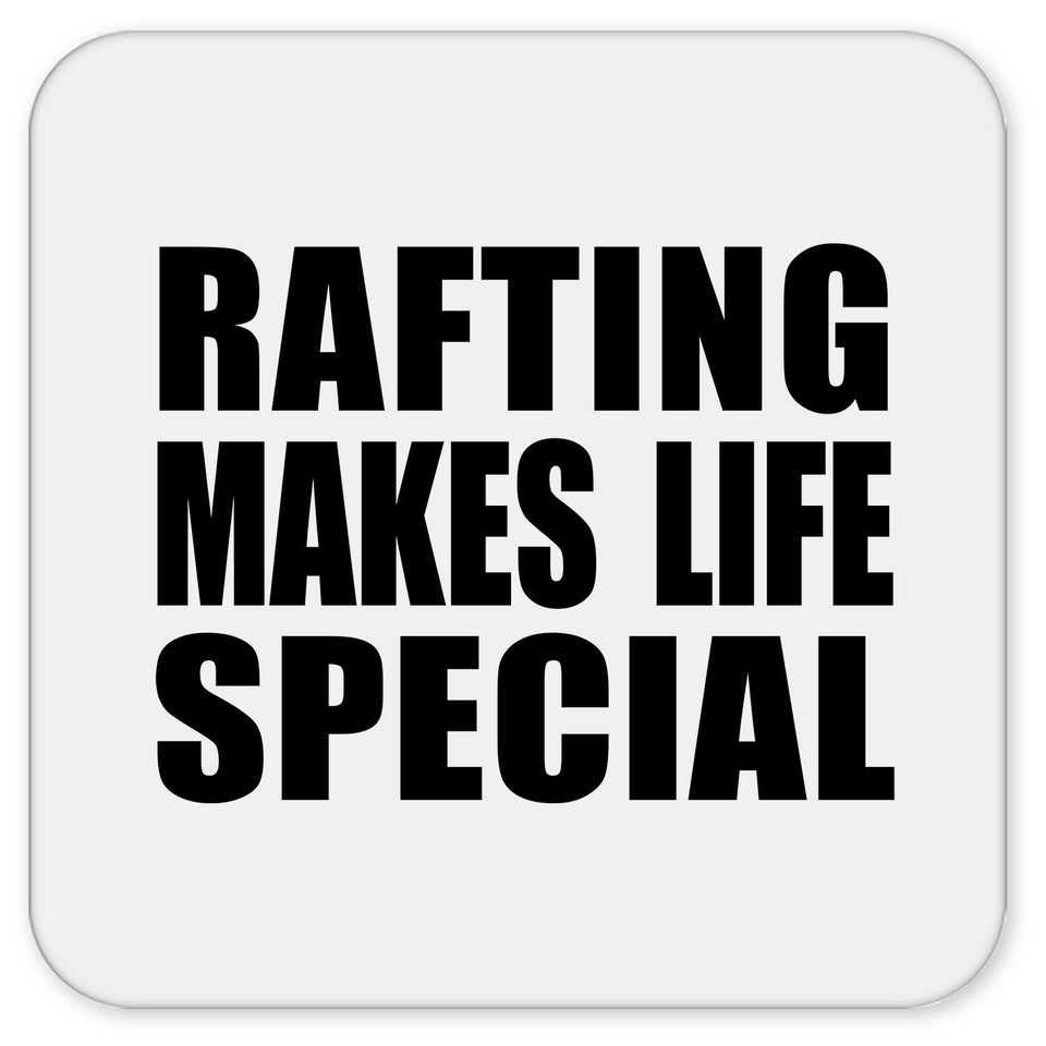 Rafting Makes Life Special - Drink Coaster