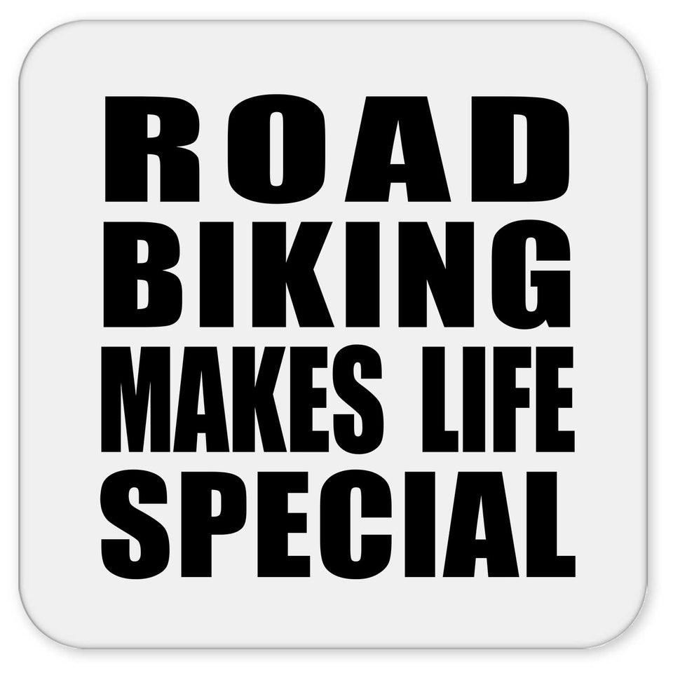Road Biking Makes Life Special - Drink Coaster