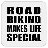Road Biking Makes Life Special - Drink Coaster