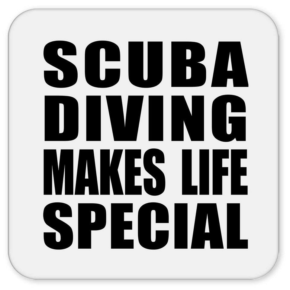 Scuba Diving Makes Life Special - Drink Coaster