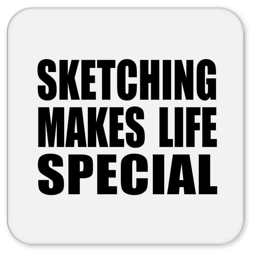Sketching Makes Life Special - Drink Coaster