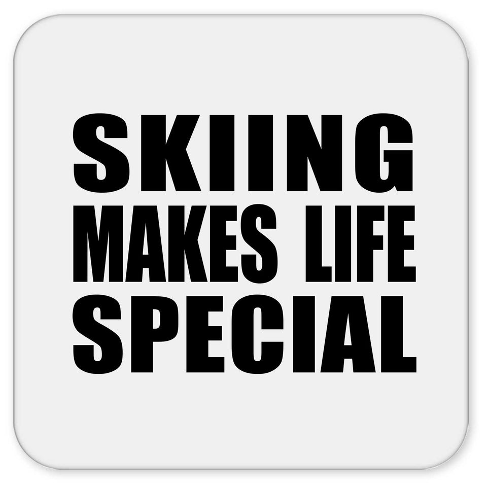 Skiing Makes Life Special - Drink Coaster