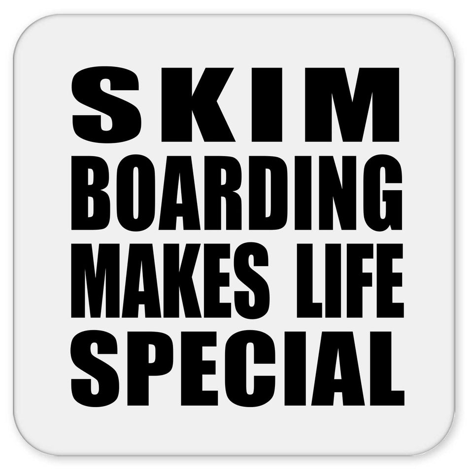 Skim Boarding Makes Life Special - Drink Coaster