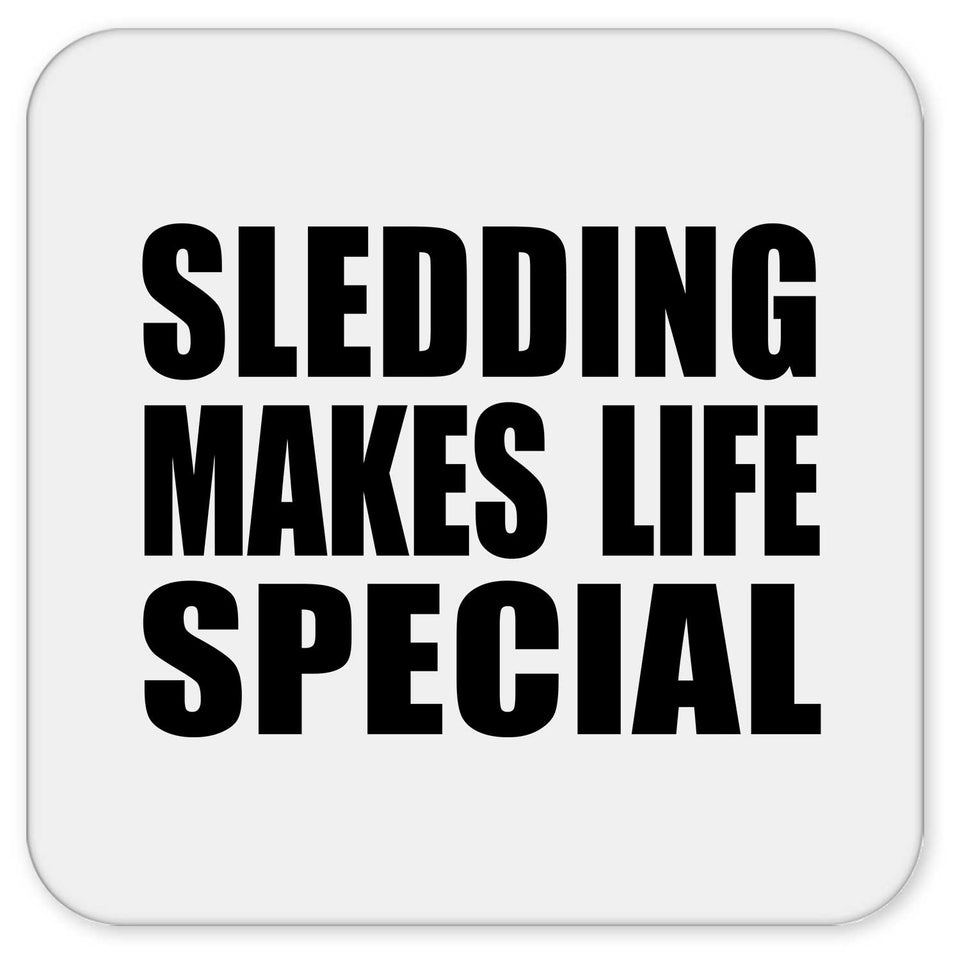 Sledding Makes Life Special - Drink Coaster