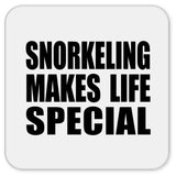 Snorkeling Makes Life Special - Drink Coaster