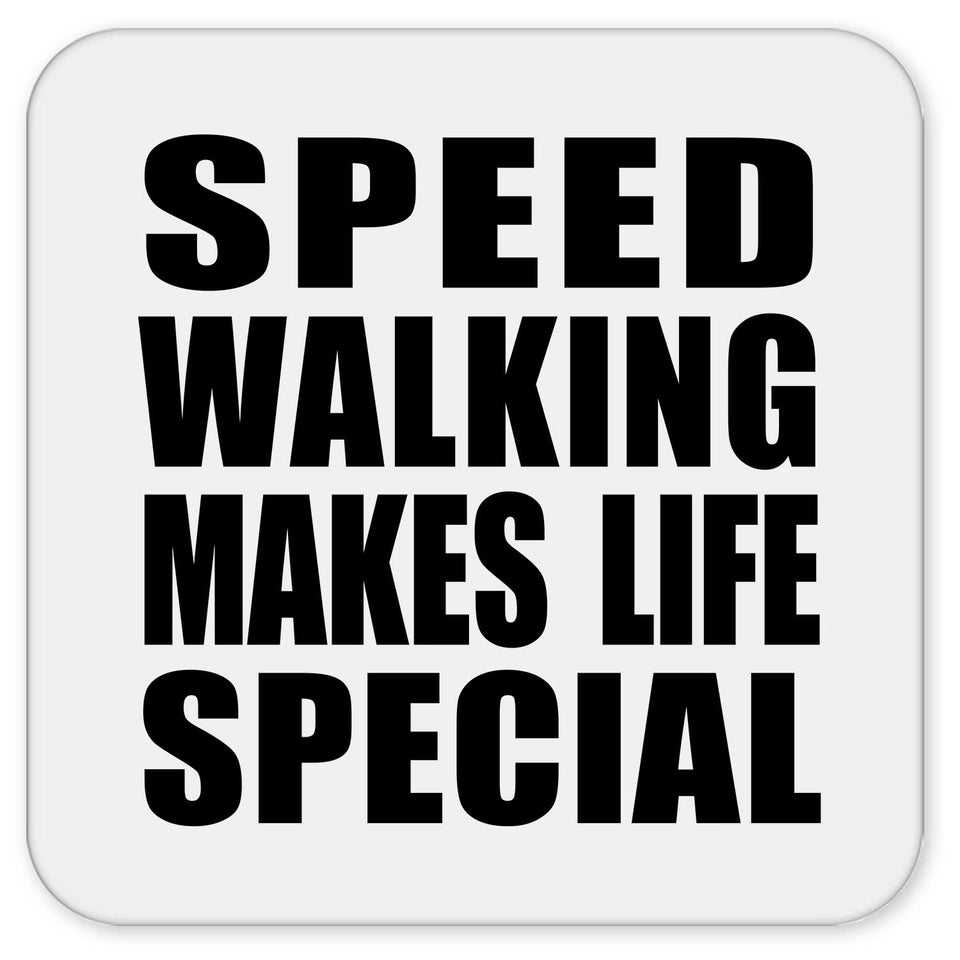 Speed Walking Makes Life Special - Drink Coaster