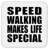 Speed Walking Makes Life Special - Drink Coaster