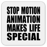 Stop Motion Animation Makes Life Special - Drink Coaster
