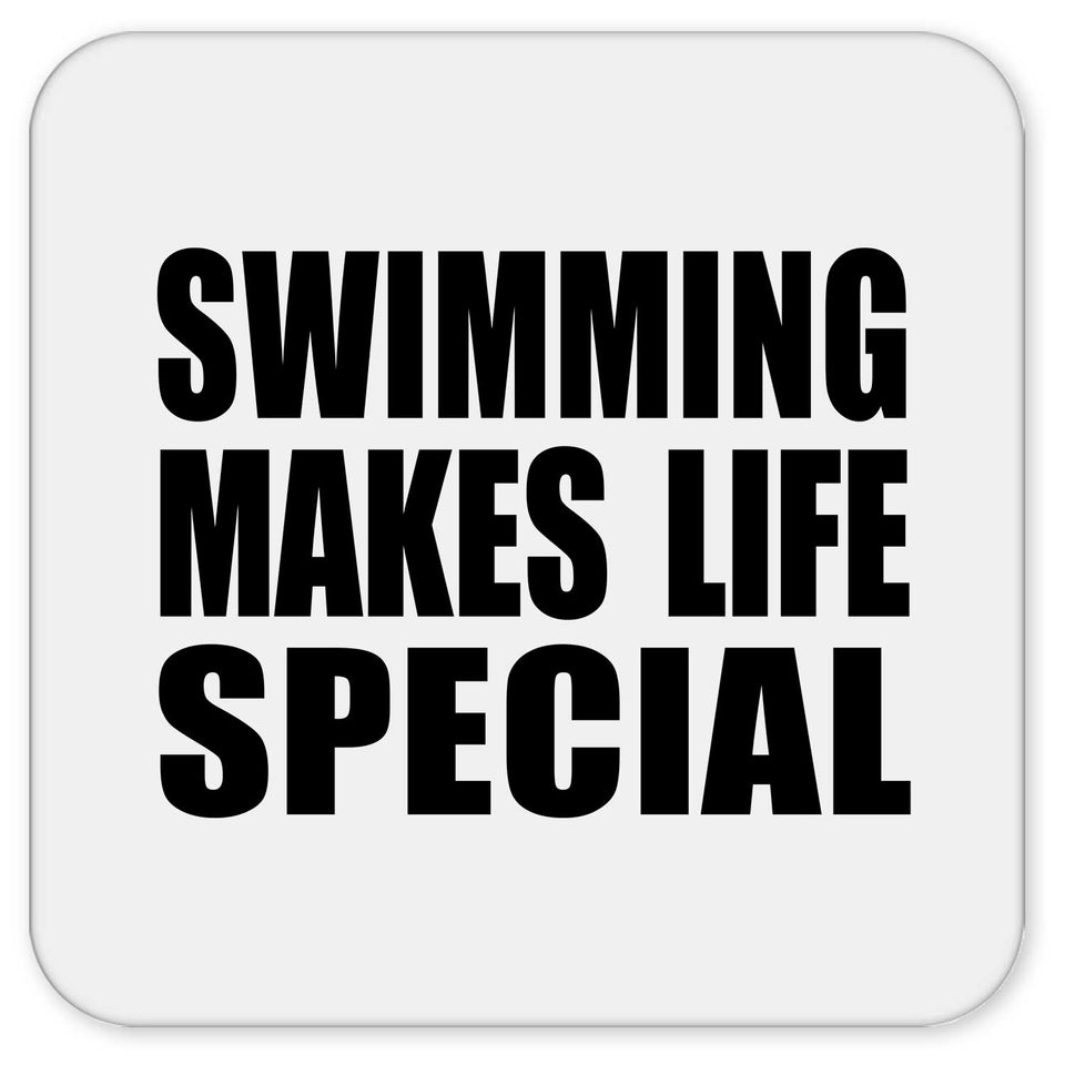 Swimming Makes Life Special - Drink Coaster