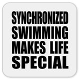 Synchronized Swimming Makes Life Special - Drink Coaster