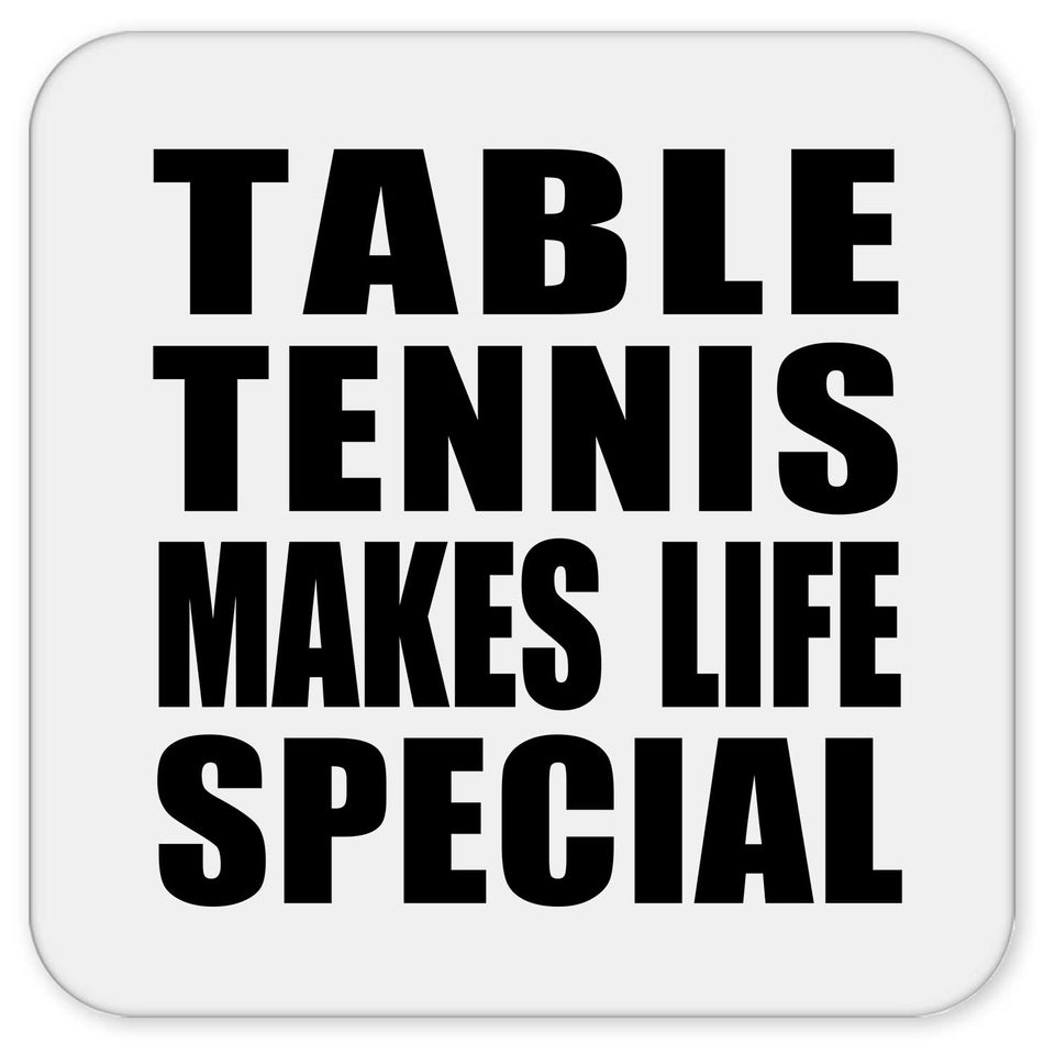 Table Tennis Makes Life Special - Drink Coaster