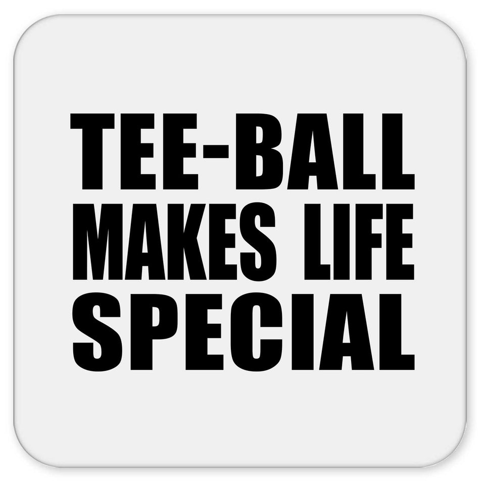 Tee-Ball Makes Life Special - Drink Coaster