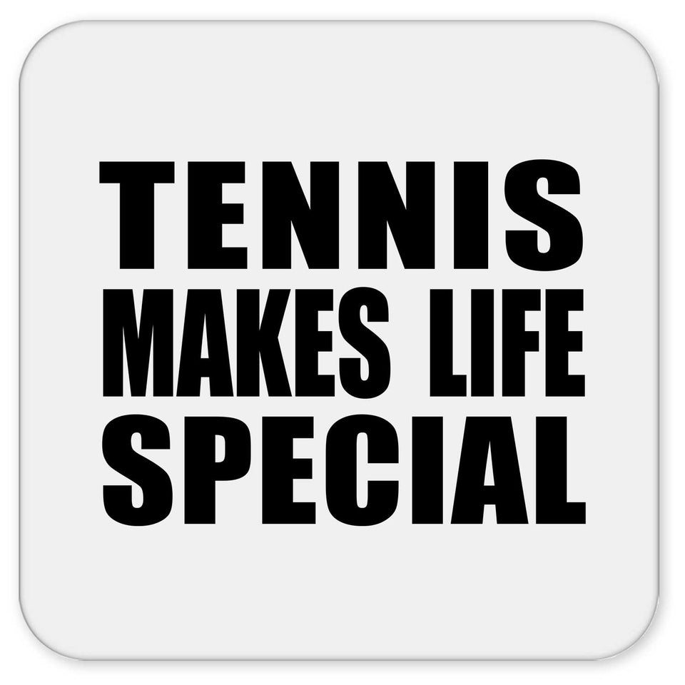 Tennis Makes Life Special - Drink Coaster