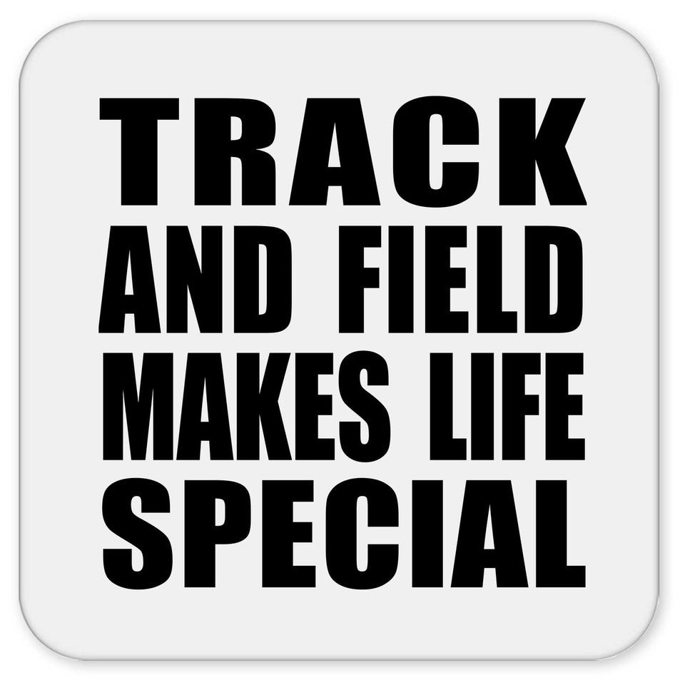 Track And Field Makes Life Special - Drink Coaster