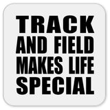 Track And Field Makes Life Special - Drink Coaster