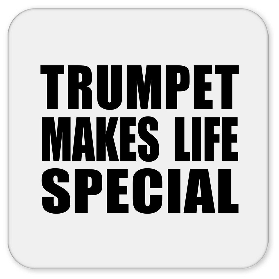 Trumpet Makes Life Special - Drink Coaster