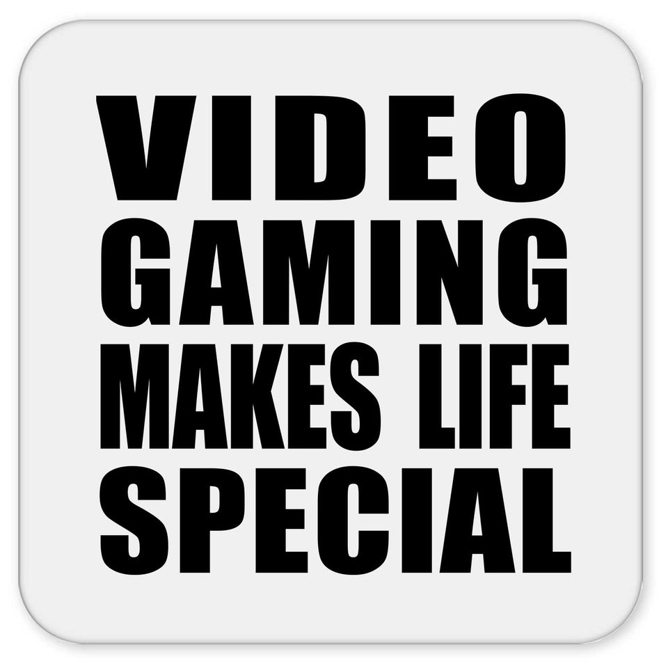 Video Gaming Makes Life Special - Drink Coaster