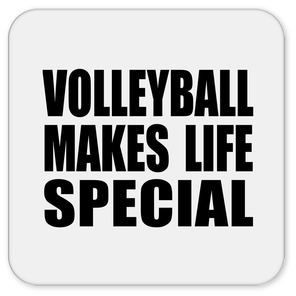 Volleyball Makes Life Special - Drink Coaster