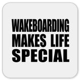 Wakeboarding Makes Life Special - Drink Coaster