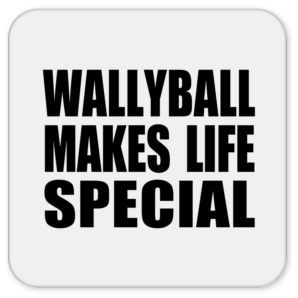 Wallyball Makes Life Special - Drink Coaster