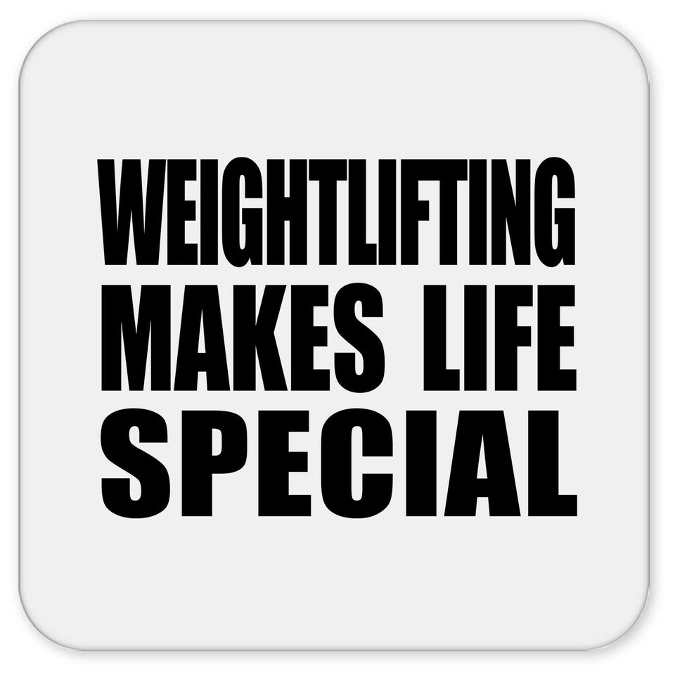 Weightlifting Makes Life Special - Drink Coaster