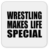 Wrestling Makes Life Special - Drink Coaster