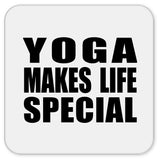 Yoga Makes Life Special - Drink Coaster