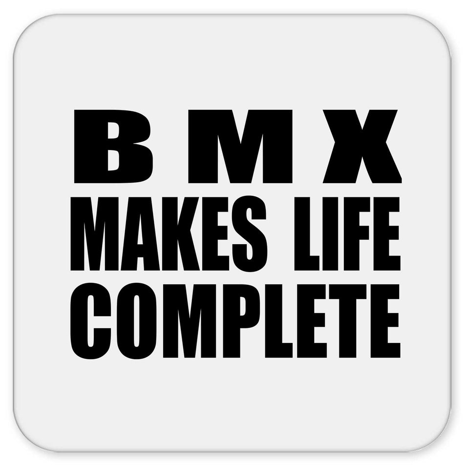 BMX Makes Life Complete - Drink Coaster