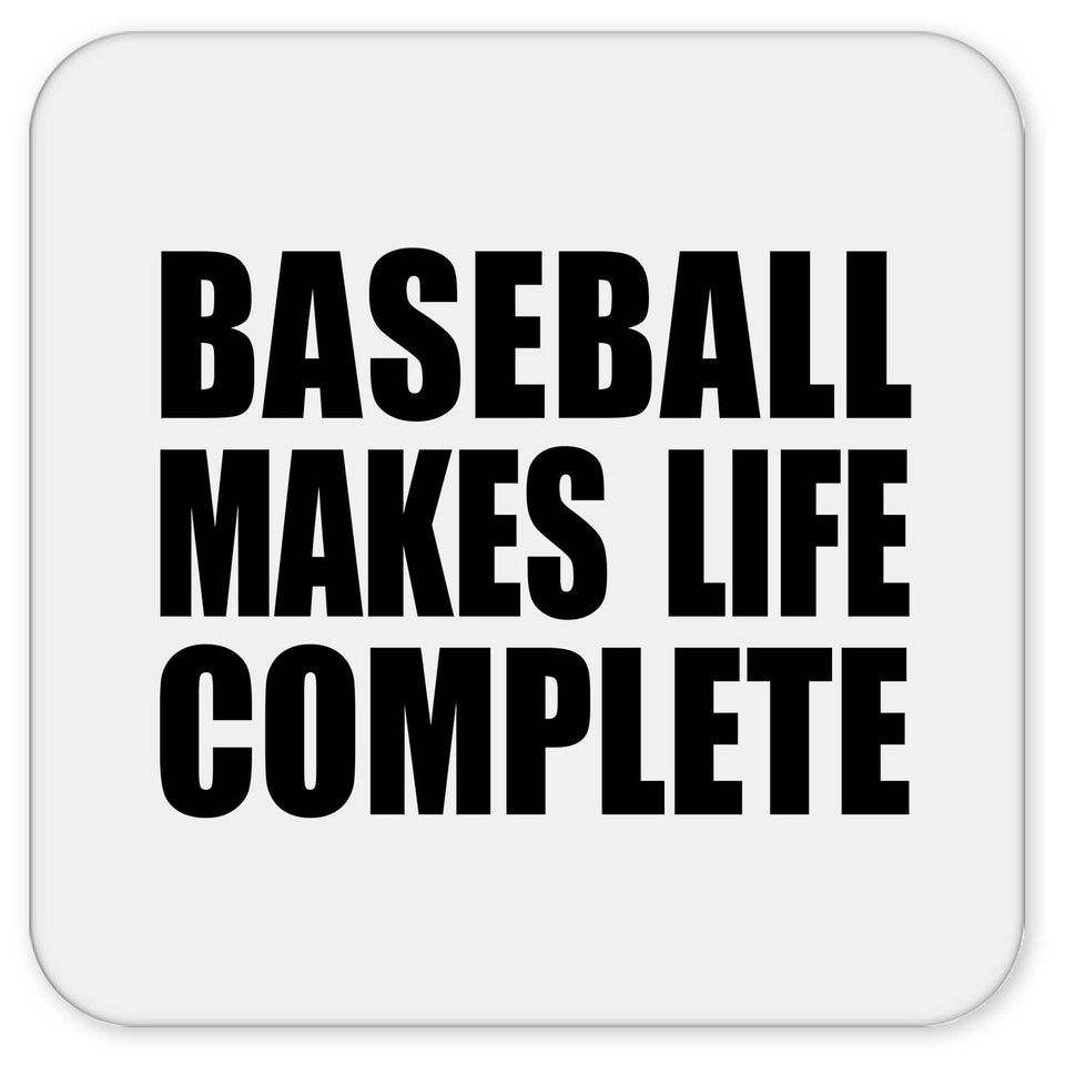 Baseball Makes Life Complete - Drink Coaster