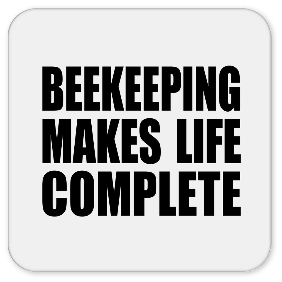 Beekeeping Makes Life Complete - Drink Coaster