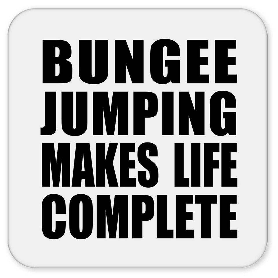 Bungee Jumping Makes Life Complete - Drink Coaster