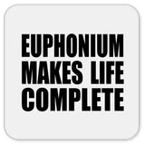 Euphonium Makes Life Complete - Drink Coaster