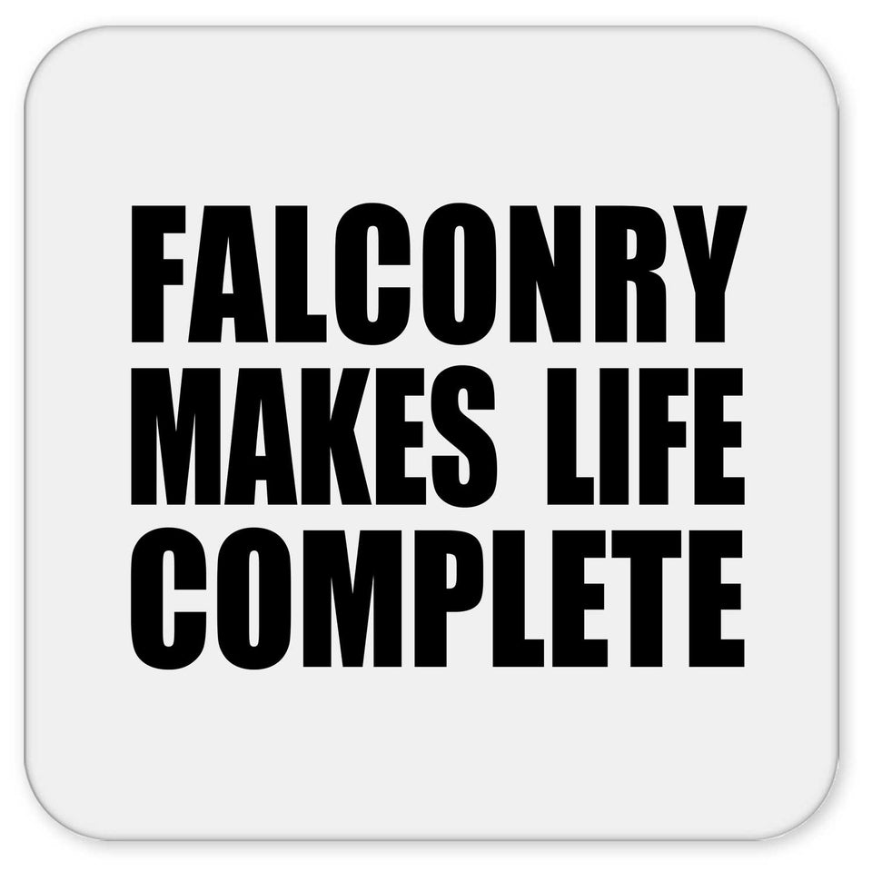 Falconry Makes Life Complete - Drink Coaster