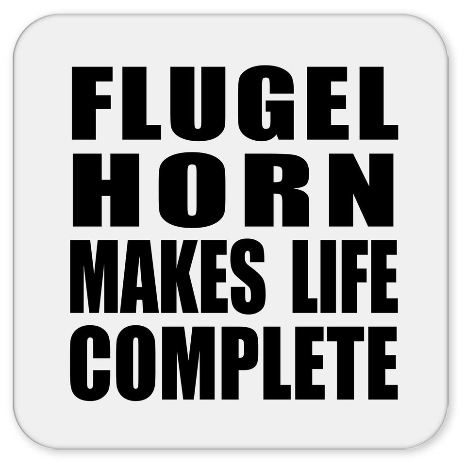Flugel Horn Makes Life Complete - Drink Coaster