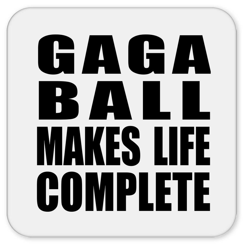 Gaga Ball Makes Life Complete - Drink Coaster