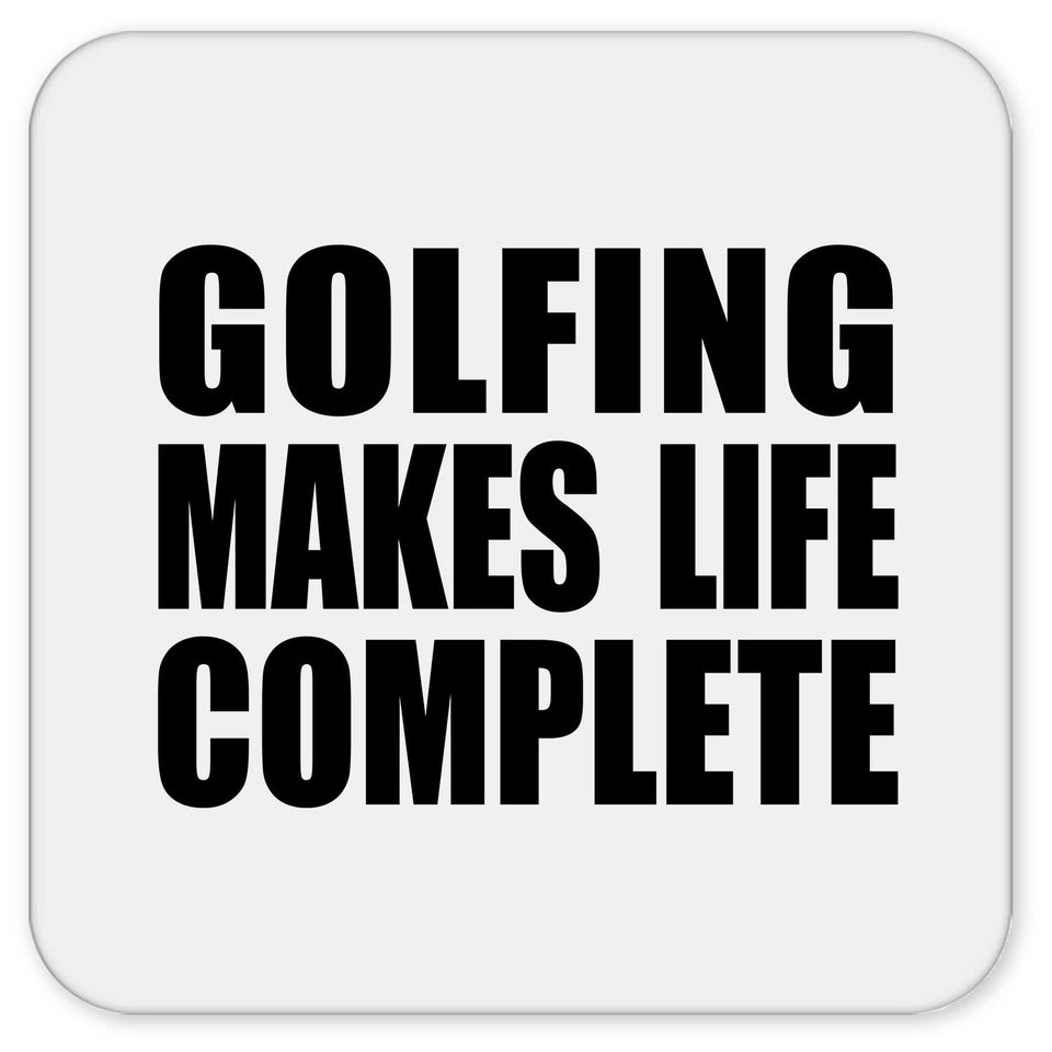 Golfing Makes Life Complete - Drink Coaster