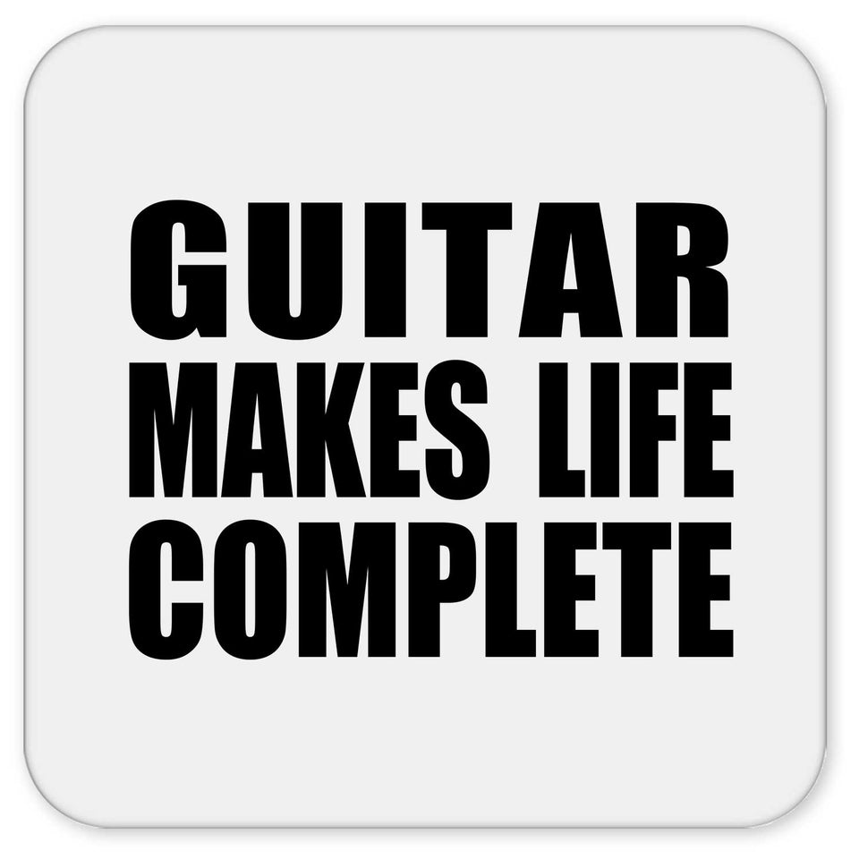 Guitar Makes Life Complete - Drink Coaster